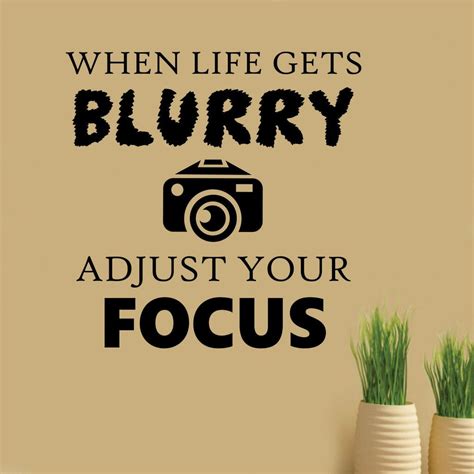 Photography Class Wall Decal Life Gets Blurry Adjust Focus Quotes