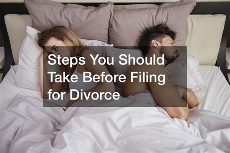 Steps You Should Take Before Filing For Divorce Wired Parish Legal