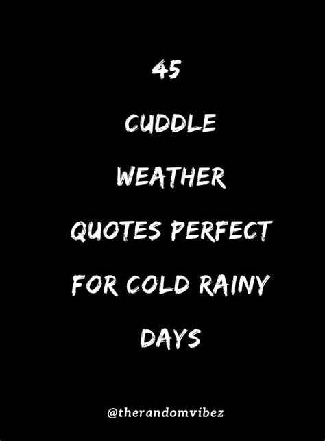 45 Cuddle Weather Quotes Perfect For Cold Rainy Days Weather Quotes