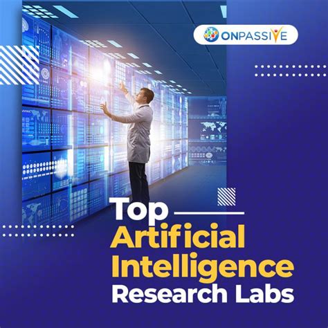 Top Artificial Intelligence Research Labs Onpassive