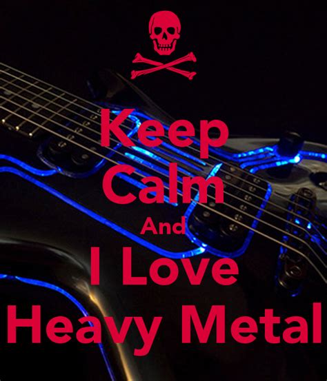 keep calm and i love heavy metal poster susy keep calm o matic