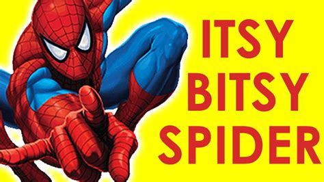 Amazing Spiderman Itsy Bitsy Spider Kids Song Nursery Rhyme Youtube