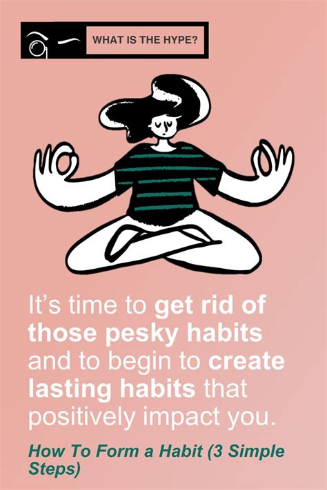 How To Form A Habit And To Get Rid Of Those Pesky Habits 3 Simple Steps