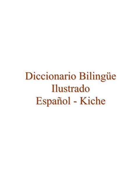 Diccionario Bilingüe Ilustrado Español Kiche