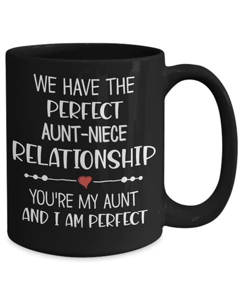 Aunt Gifts From Niece We Have The Perfect Aunt Niece Relationship Coffee Mug The Improper Mug