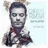 Carlos Rivera - Por Tu Amor (Si Fuera Mía) | Sony Music España
