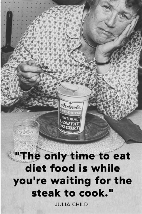 20 Of The Greatest Quotes Anyone Has Ever Said About Food Funny Diet