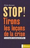 Stop ! Tirons les leçons de la crise - Et ce... de Olivier Berruyer ...