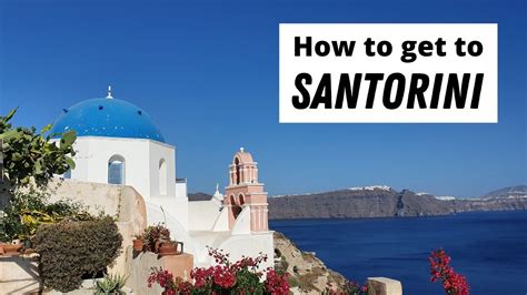 How To Get To Santorini By Plane And Ferry 2023 Greek Travel Guide