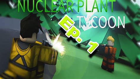 Roblox Nuclear Plant Tycoon Ep 1 Starting Out Youtube