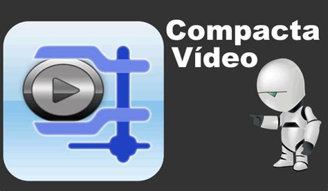 Compacta Vídeo - Melhor opção de envio de vídeo para WhatsApp!