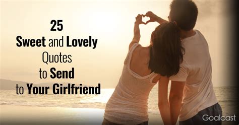 Staying glued to you ever and ever. 25 Sweet and Lovely Quotes to Send to Your Girlfriend