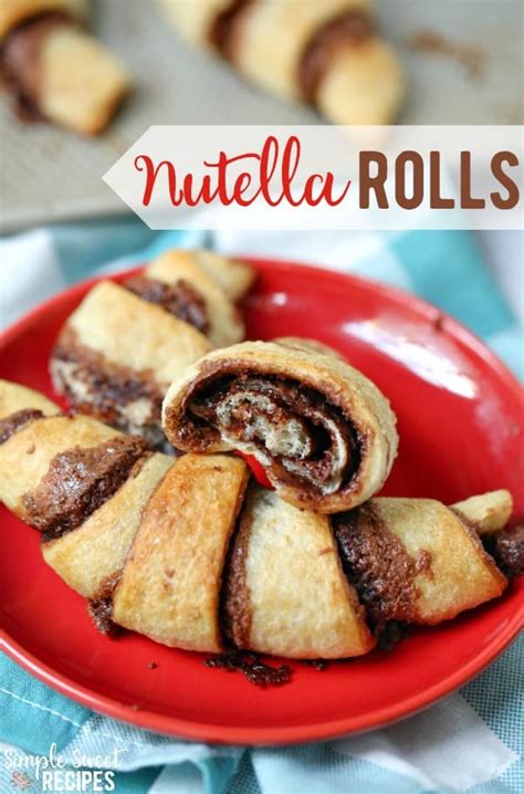 Easy 4 Ingredient Nutella Rolls ~ Simple Sweet Recipes