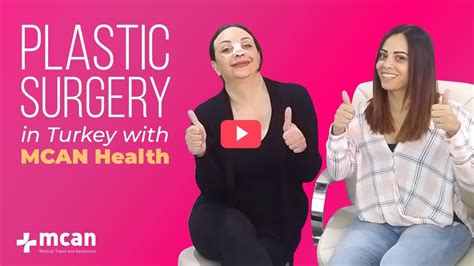 Plastic Surgery In Turkey Share The Joy Of Change With Mcan Health