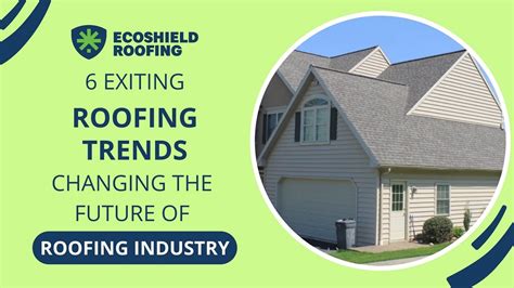 6 Exciting Roofing Trends Changing The Future Of Roofing Industry