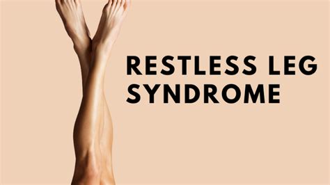 Restless Legs Syndrome Rls Symptoms Causes And Treatment Elite