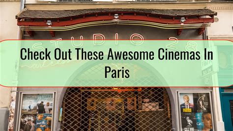 Check Out These Awesome Cinemas In Paris • Xcellent Trip