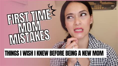 first time mom mistakes and the things i wish i knew before in 2022 first time moms i wish i