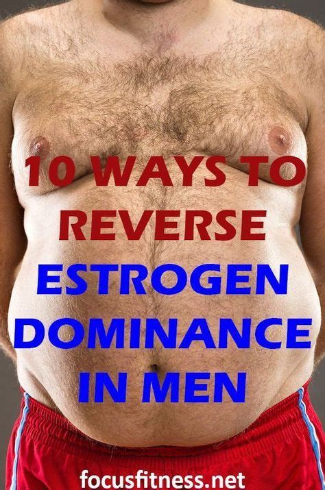 10 Tips On How To Reverse Estrogen Dominance In Men Estrogen Dominance Oestrogen Health Remedies