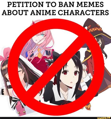 Petition To Ban Memes About Anime Characters Ifunny