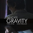 Delicate Gravity - Rotten Tomatoes