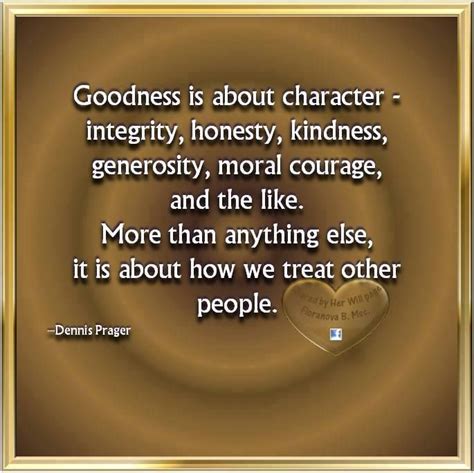Goodness Is About Character Integrity Honesty Kindness Generosity