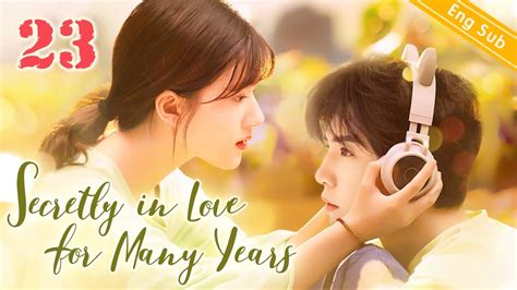 Eng Sub Secretly In Love For Many Years Ep Chinese Dramazhao Lusi Chen Zheyuan Youtube