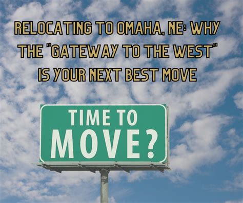 Relocating To Omaha Ne Why The Gateway To The West Is Your Next