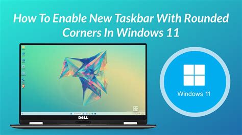 How To Enable New Taskbar With Rounded Corners In Windows 11 Build