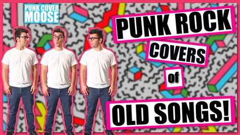 Pop Punk Covers Of Oldies And Classic Songs And More Punk Cover Moose