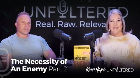 Ron Hope Unfiltered Necessity Of An Enemy Part 2 Youtube