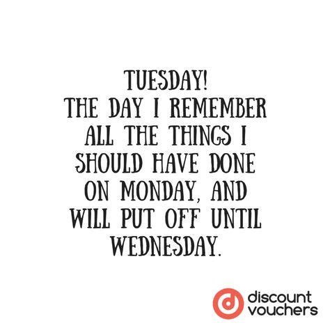 When tuesday rolls around, it's really time to get down to work—but that's sometimes easier said than done. Tuesday quotes image by Custom Decals on Tuesday in 2020 | Tuesday humor, Good morning quotes