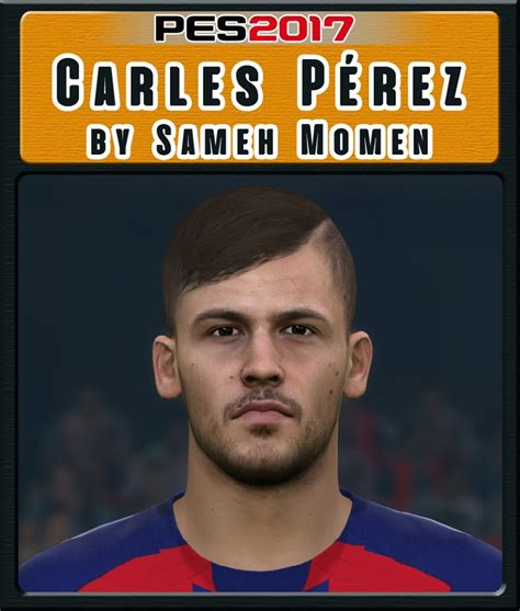 Ultigamerz Pes 2017 Carles Pérez Fc Barcelona Face