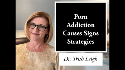 porn addiction causes signs strategies youtube