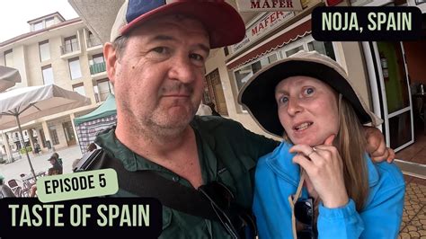Naughty In Noja Taste Of Spain Episode 5 Youtube