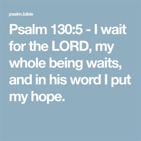 Psalm 130 5 I Wait For The LORD My Whole Being Waits And In His