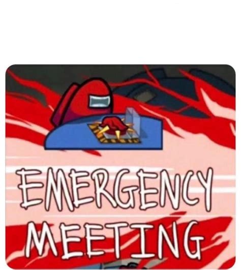Emergency Meeting Among Us Meme Template Memesportal