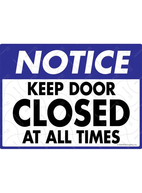 Notice Keep Door Closed At All Times Aluminum Sign 12 X 9