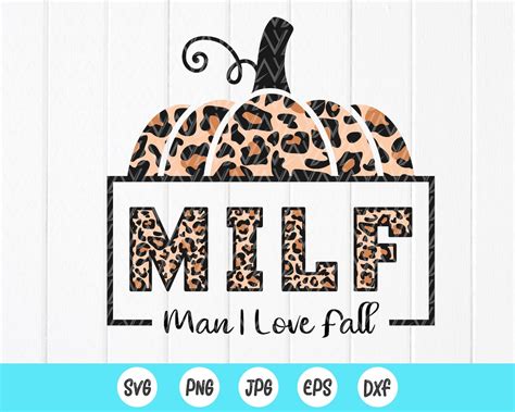 Milf Man I Love Fall Svg Funny Svg Autumn Svgpumpkins Svg Leopard