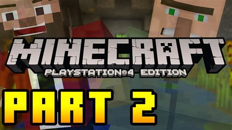 Maybe you would like to learn more about one of these? Let's Play Minecraft PS4 (Playstation 4) Edition : Part 2 ...