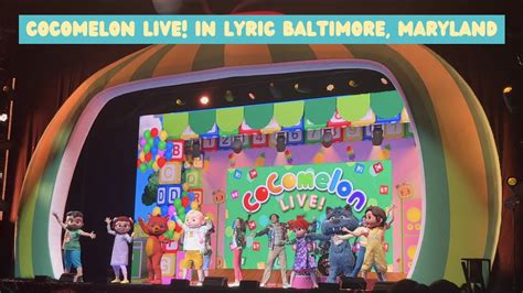 Cocomelon Live Jjs Journey Lyric Baltimore Maryland 2022 Tour