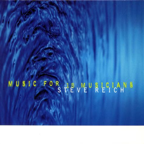 Music For 18 Musicians Steve Reich Qobuz