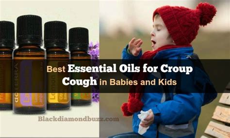Best Essential Oils For Croup Cough In Babies And Kids Blackdiamondbuzz