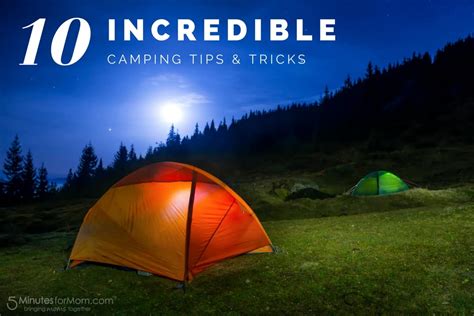 10 Incredible Camping Tips And Tricks