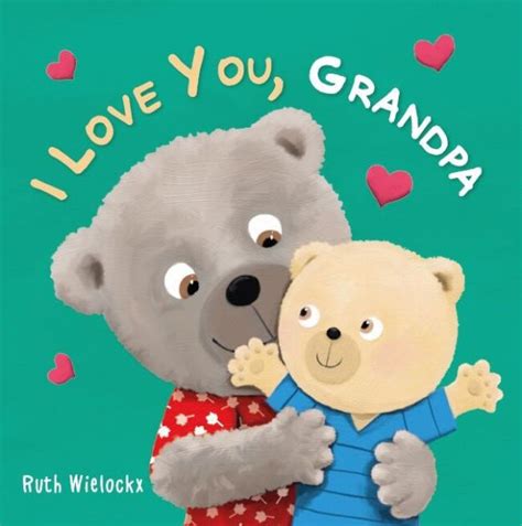 i love you grandpa by ruth wielockx board book barnes and noble®