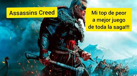 Assassin Creed Mi Top De Peor A Mejor Juego De Toda La Saga Youtube