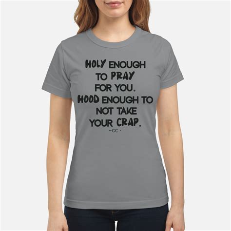 You can browse according to your tastes and preferences of neck and the buying consideration for. Official Holy enough to pray for you hood enough to not ...