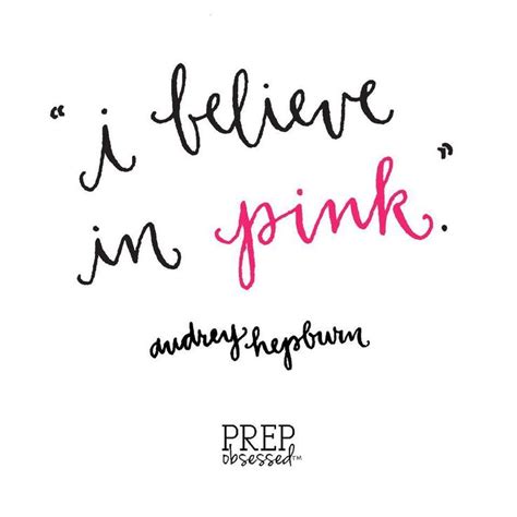 I Believe In Pink And Audrey I Believe In Pink Calligraphy Quotes