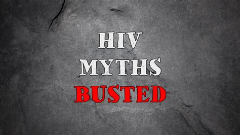 Hiv Myths Busted Ending Hiv