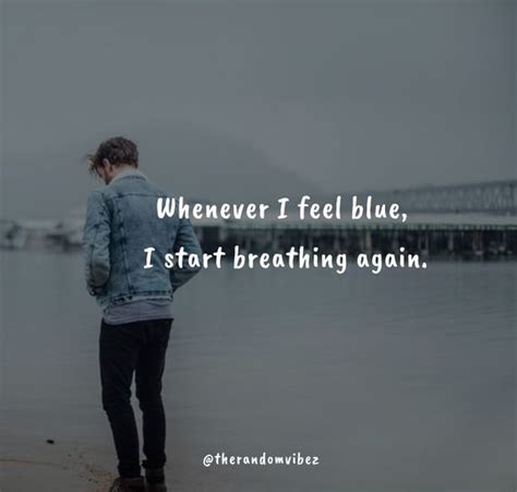 50 Feeling Blue Quotes For Times When You Feel Sad Viral Hub